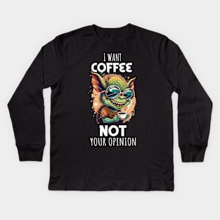 i want coffee not your opinion Kids Long Sleeve T-Shirt